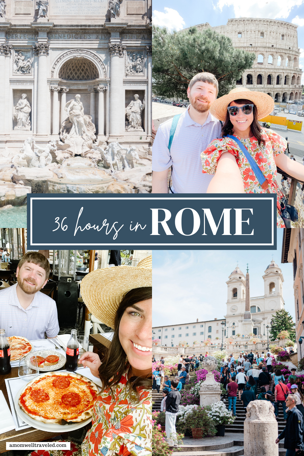 Pinterest Pin featuring multiple images around Rome. 36 hours in Rome by A Mom Well Traveled.