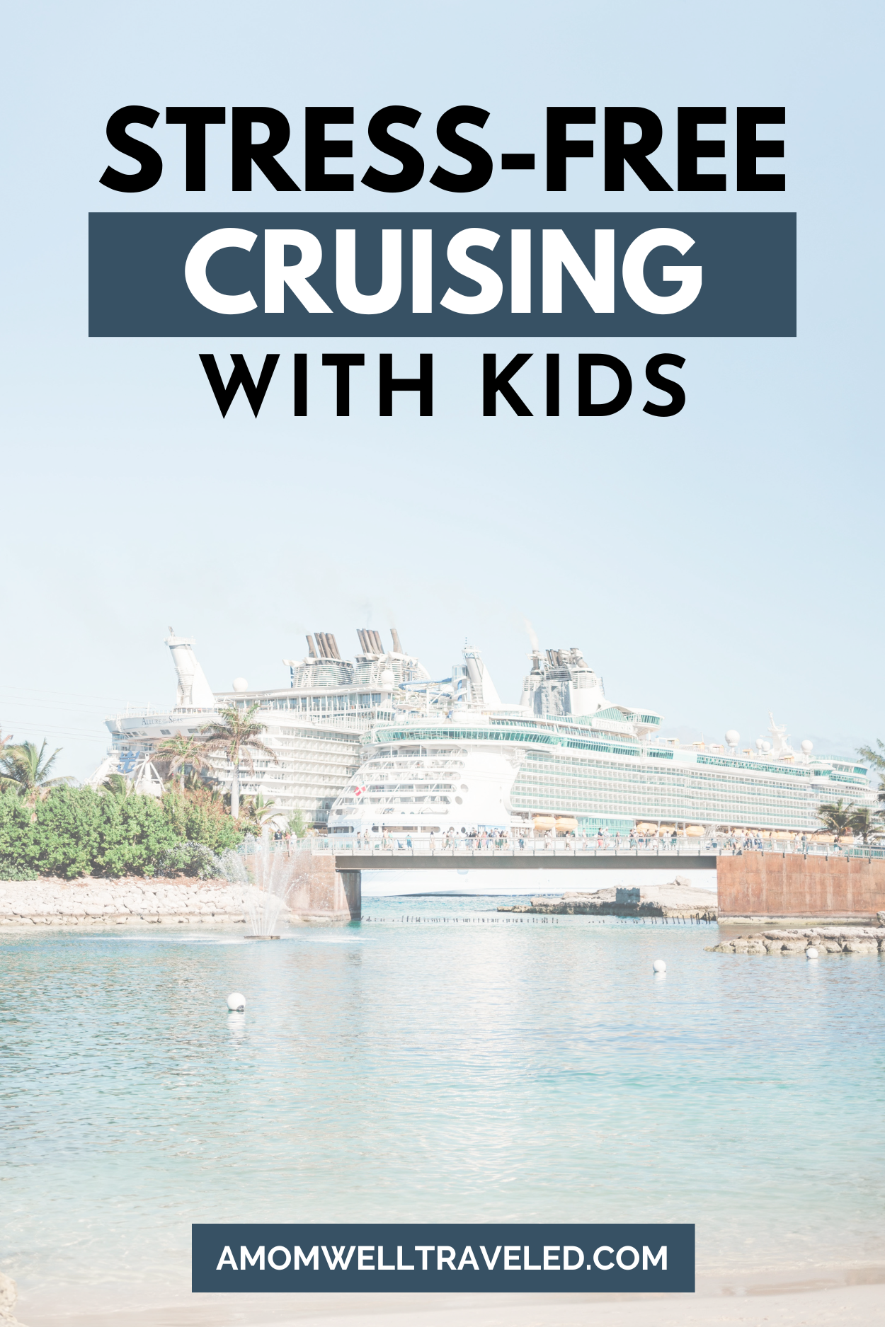 Ultimate Guide to Stress-Free Cruising with Kids